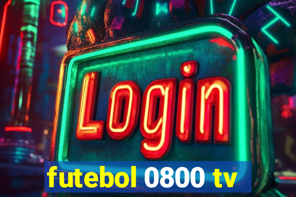 futebol 0800 tv